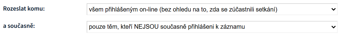Volby Rozeslat komu a a současně s výběrem pouze těm, kteří nejsou současně přihlášeni k záznamu
